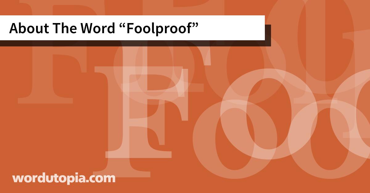 About The Word Foolproof