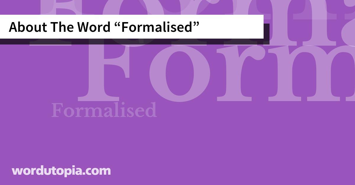 About The Word Formalised