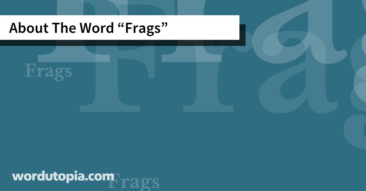 About The Word Frags