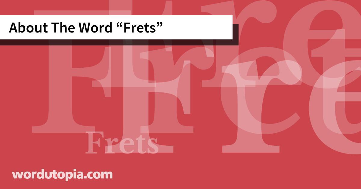 About The Word Frets