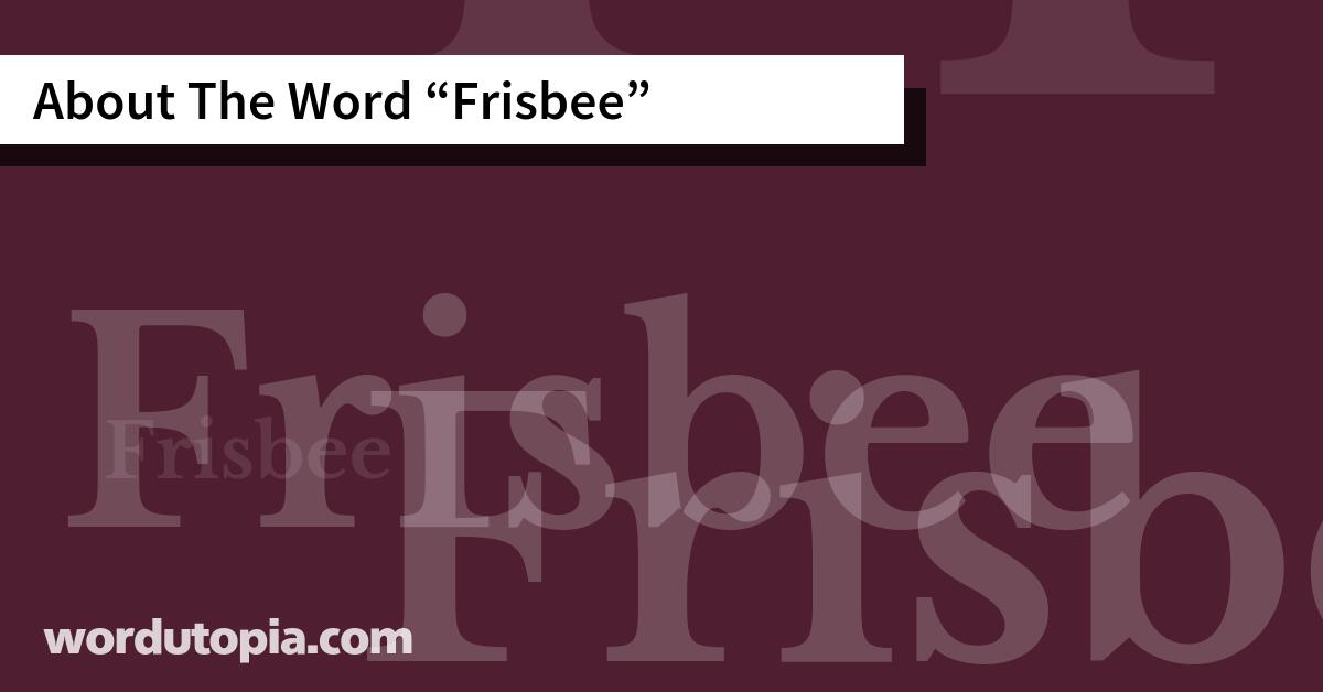 About The Word Frisbee