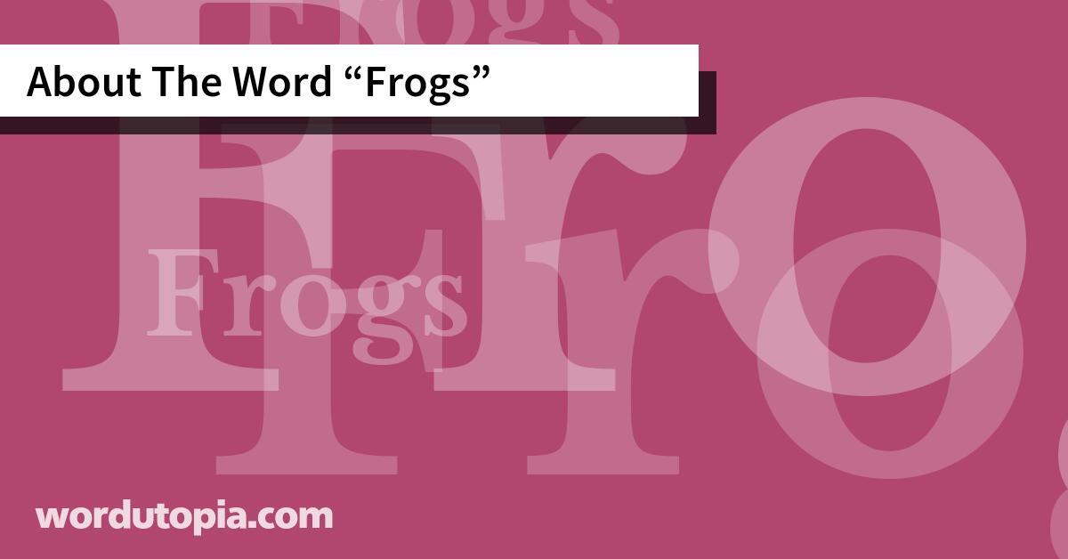 About The Word Frogs