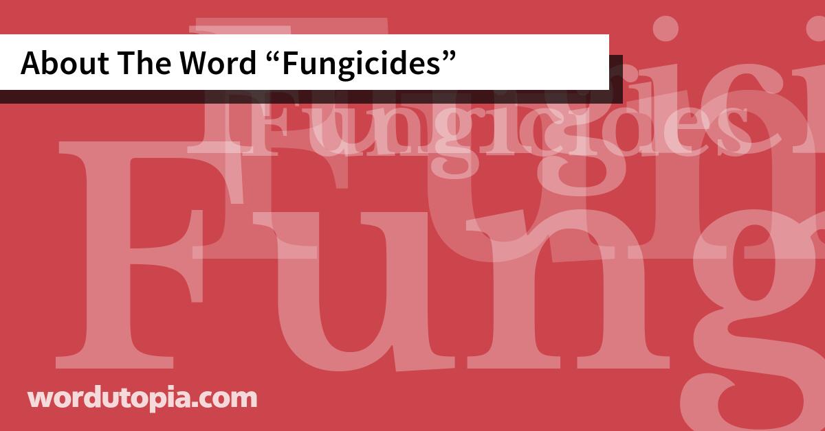 About The Word Fungicides