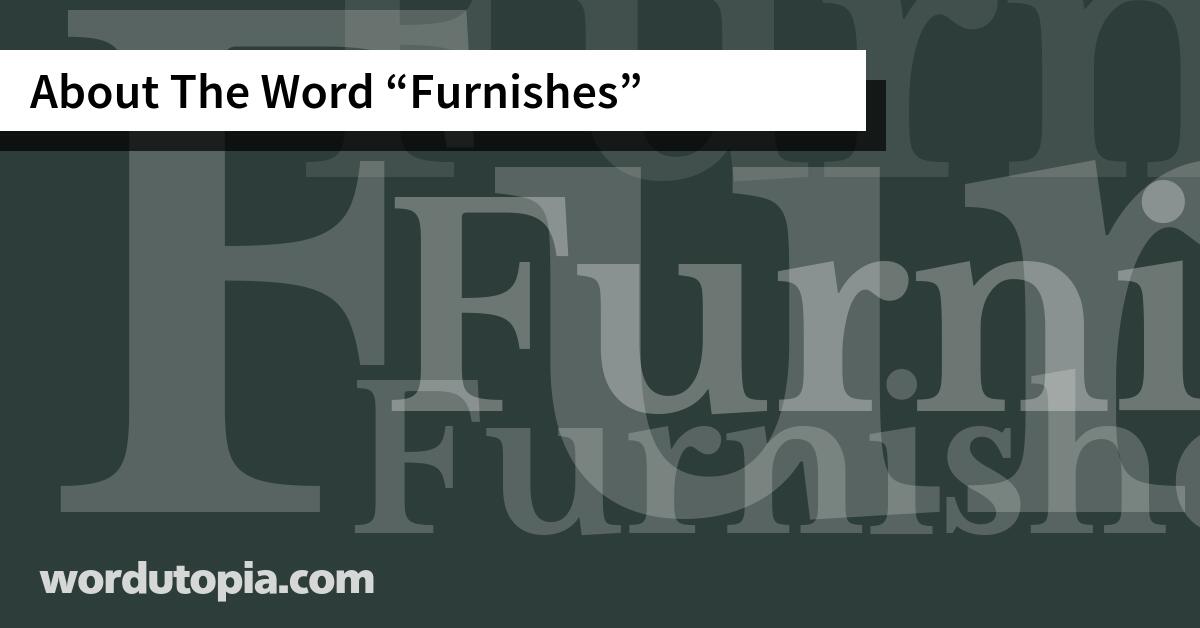 About The Word Furnishes
