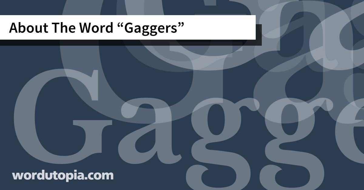 About The Word Gaggers