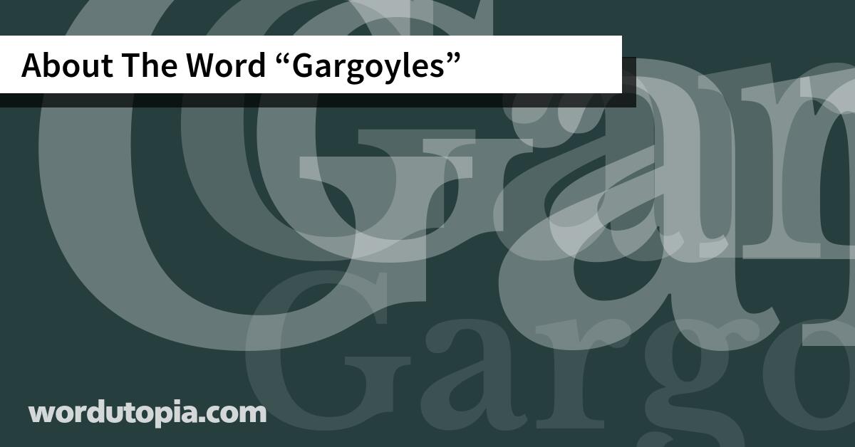 About The Word Gargoyles