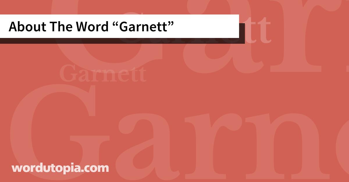 About The Word Garnett