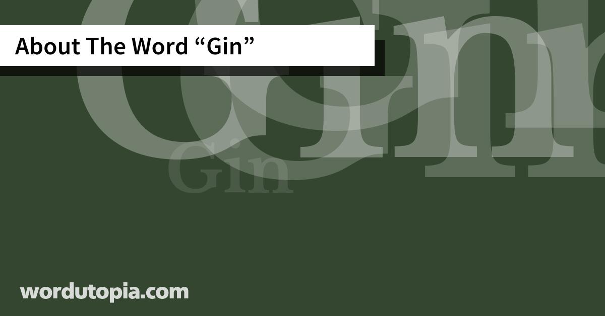 About The Word Gin