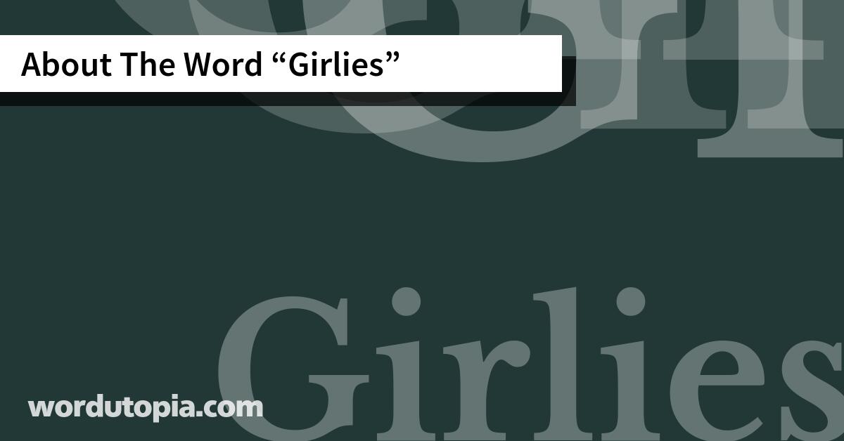 About The Word Girlies