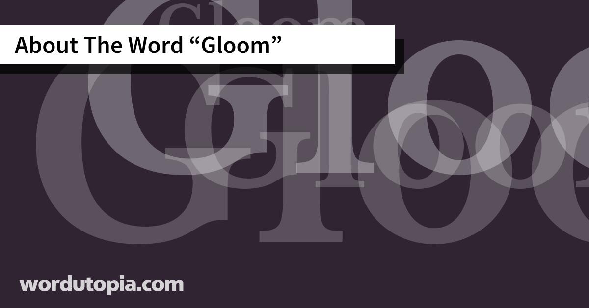 About The Word Gloom