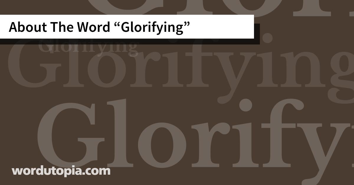 About The Word Glorifying