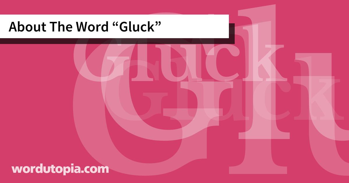 About The Word Gluck