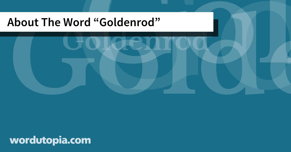 About The Word Goldenrod