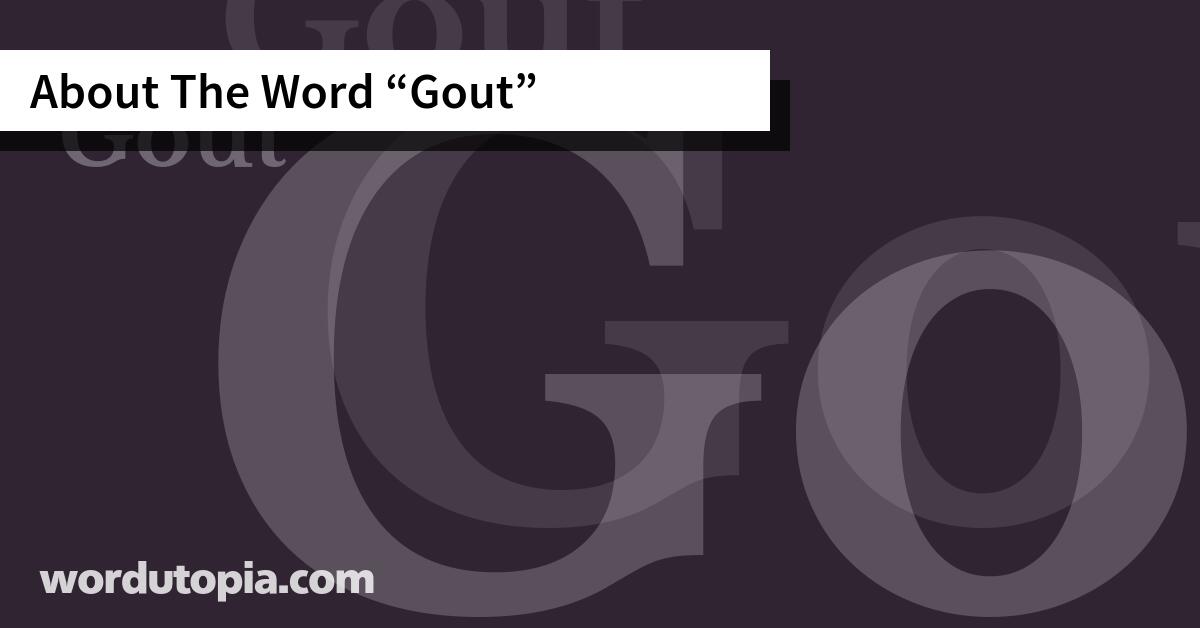 About The Word Gout