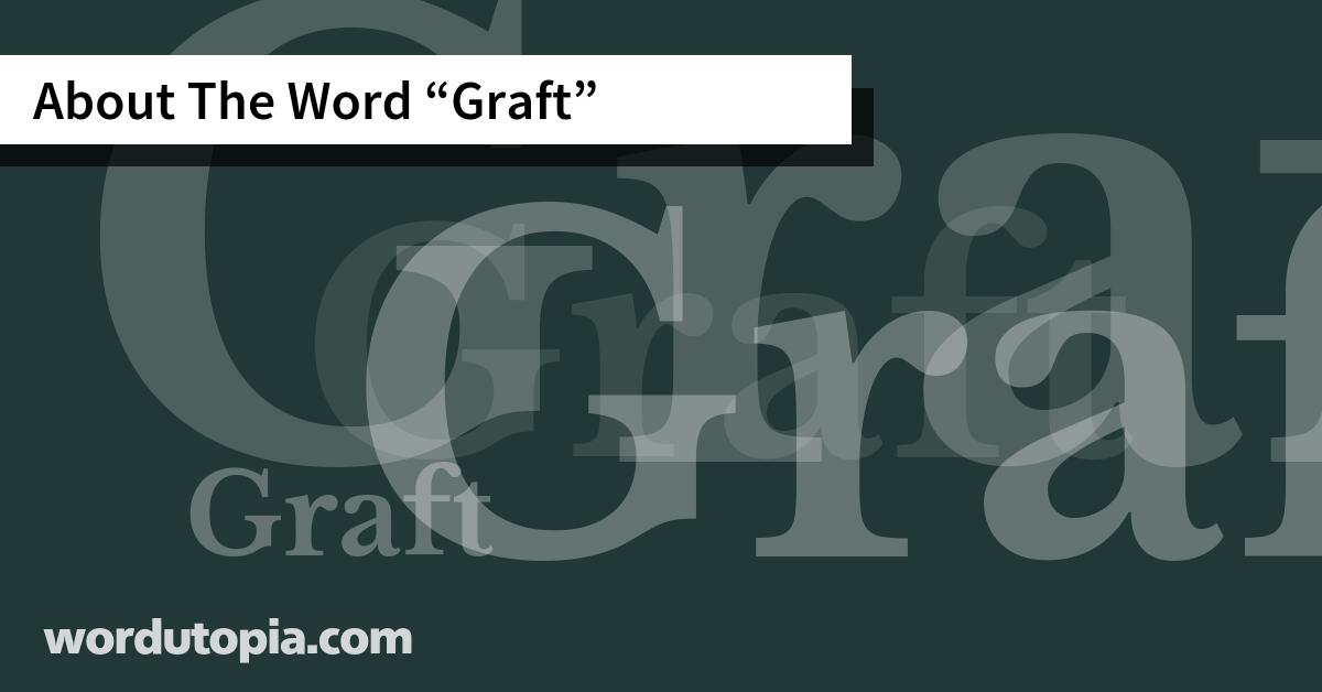 About The Word Graft