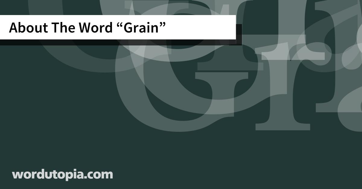 About The Word Grain
