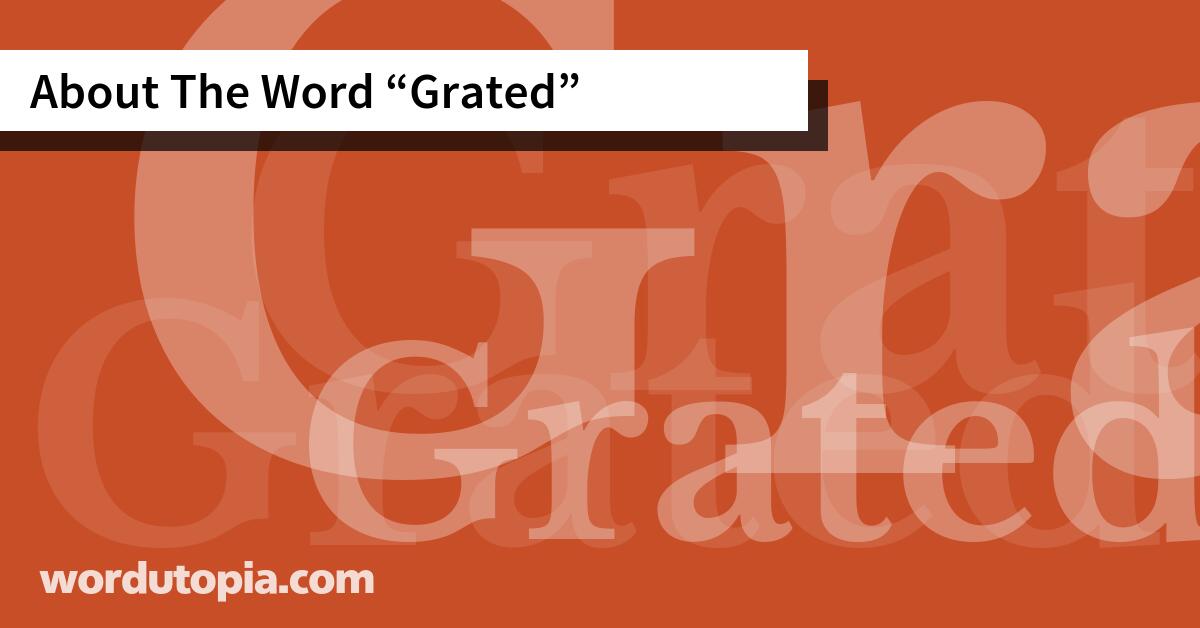 About The Word Grated