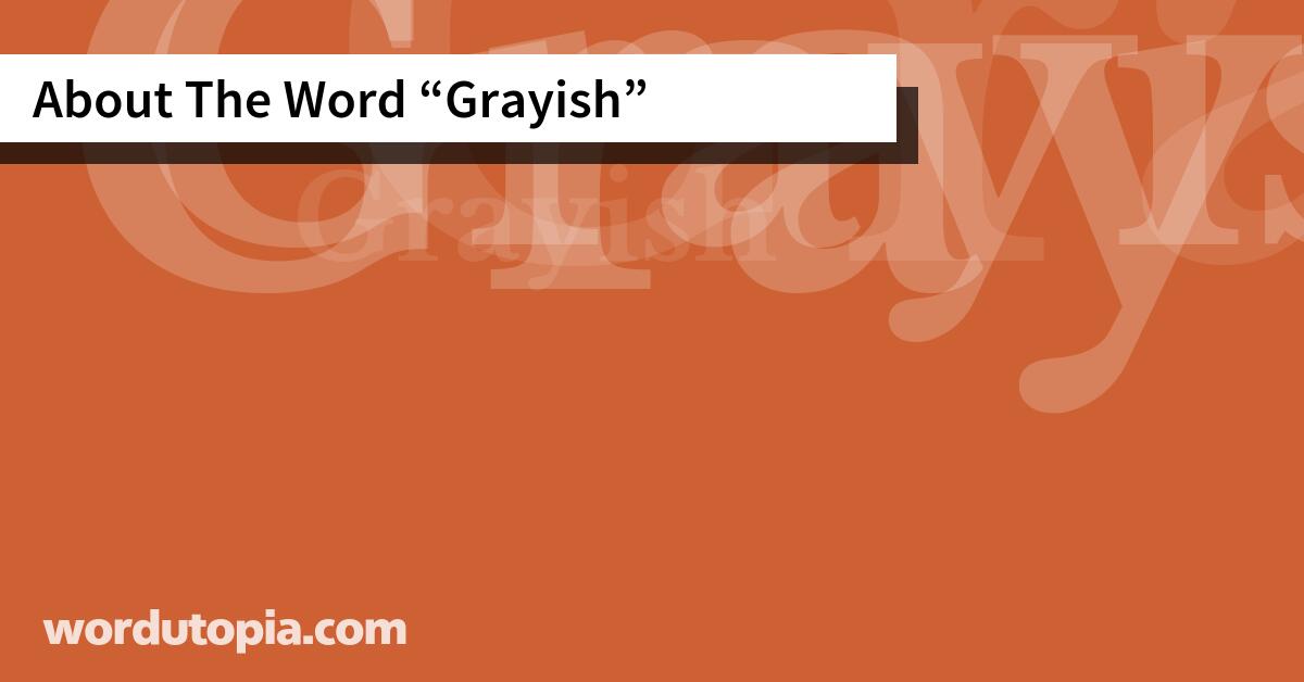 About The Word Grayish