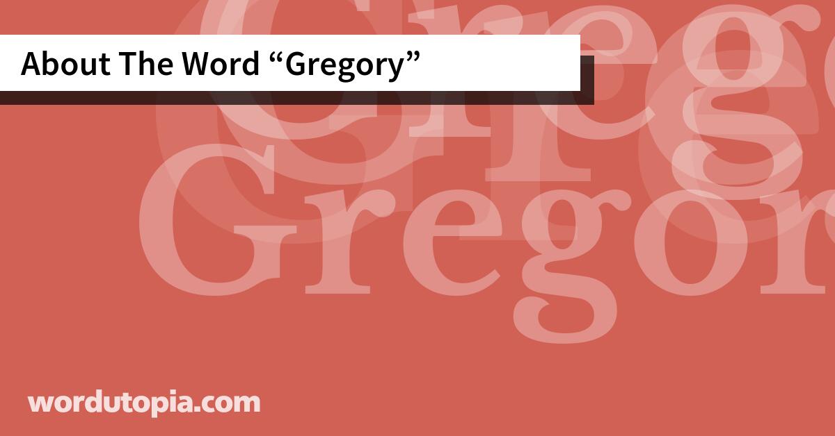 About The Word Gregory