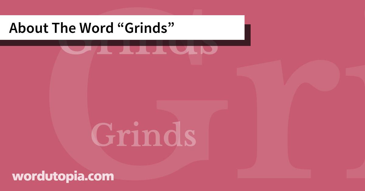 About The Word Grinds
