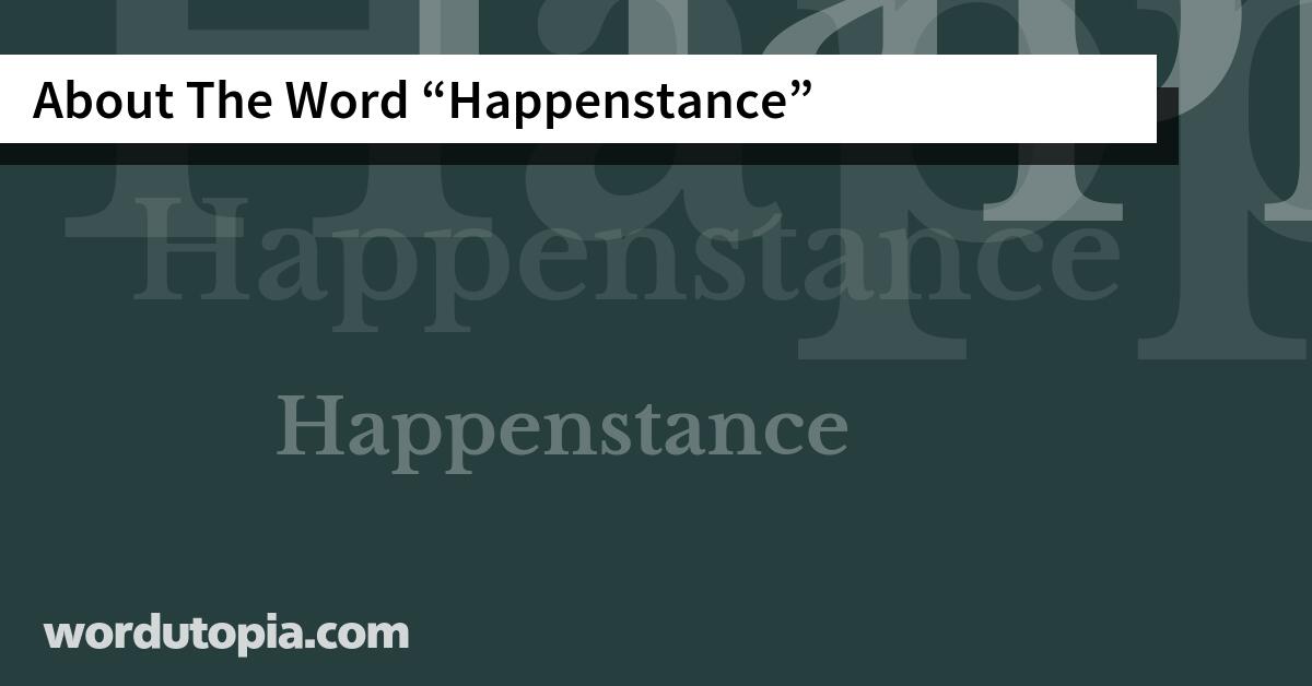 About The Word Happenstance