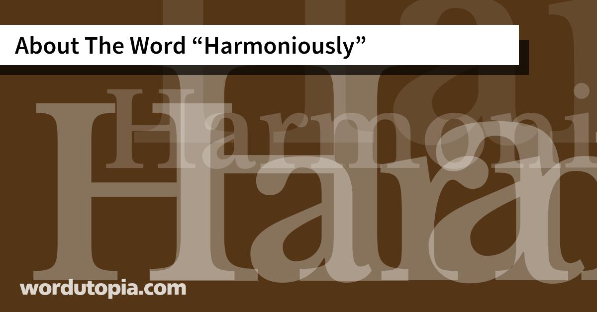 About The Word Harmoniously