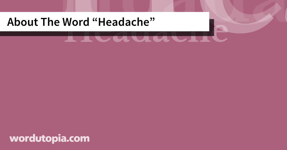About The Word Headache