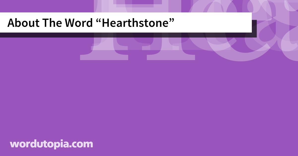 About The Word Hearthstone