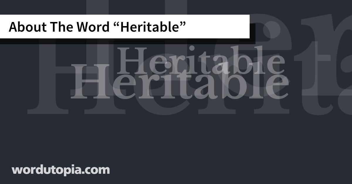 About The Word Heritable