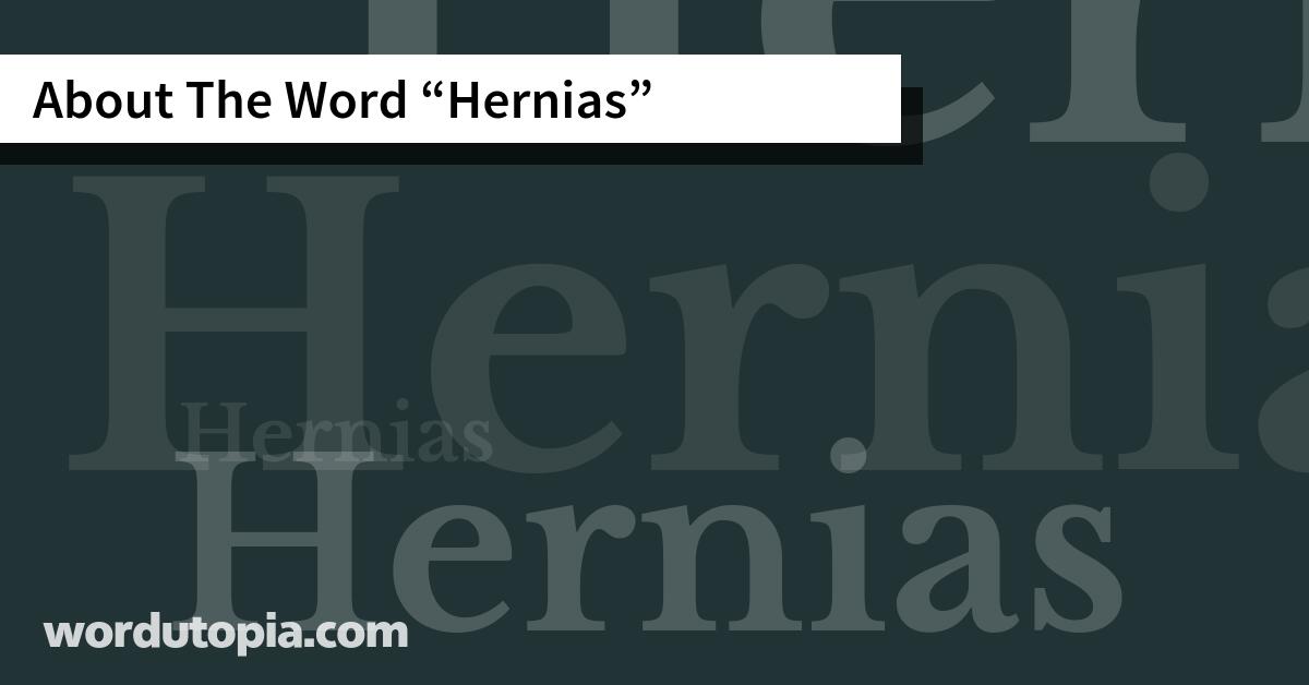 About The Word Hernias