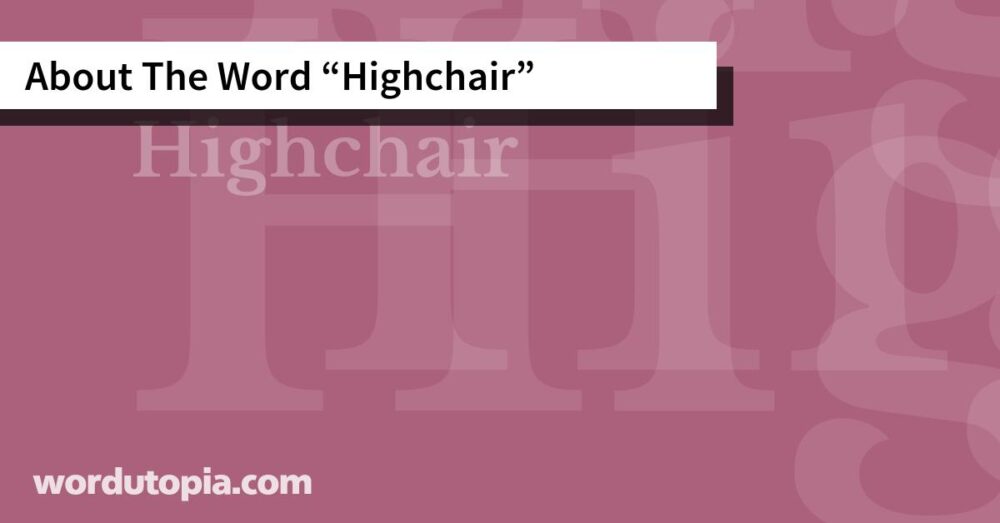 About The Word Highchair