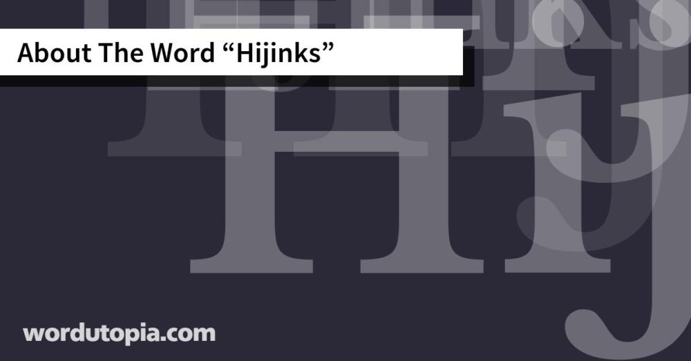 About The Word Hijinks