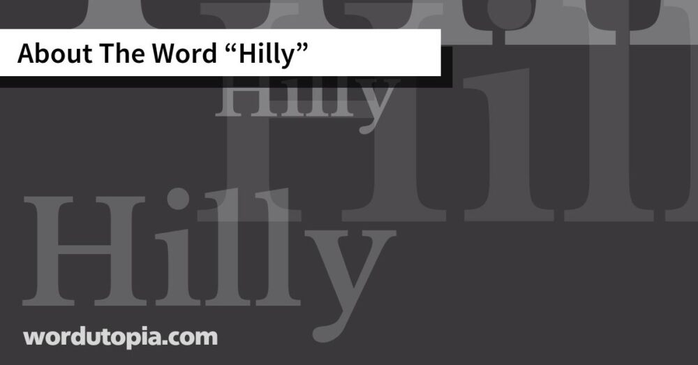 About The Word Hilly