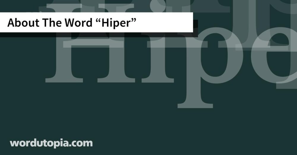 About The Word Hiper