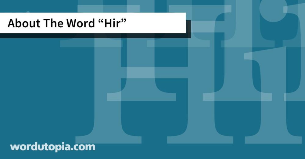 About The Word Hir