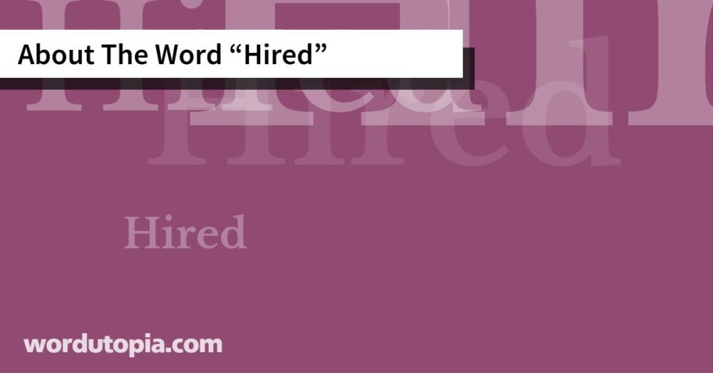 About The Word Hired