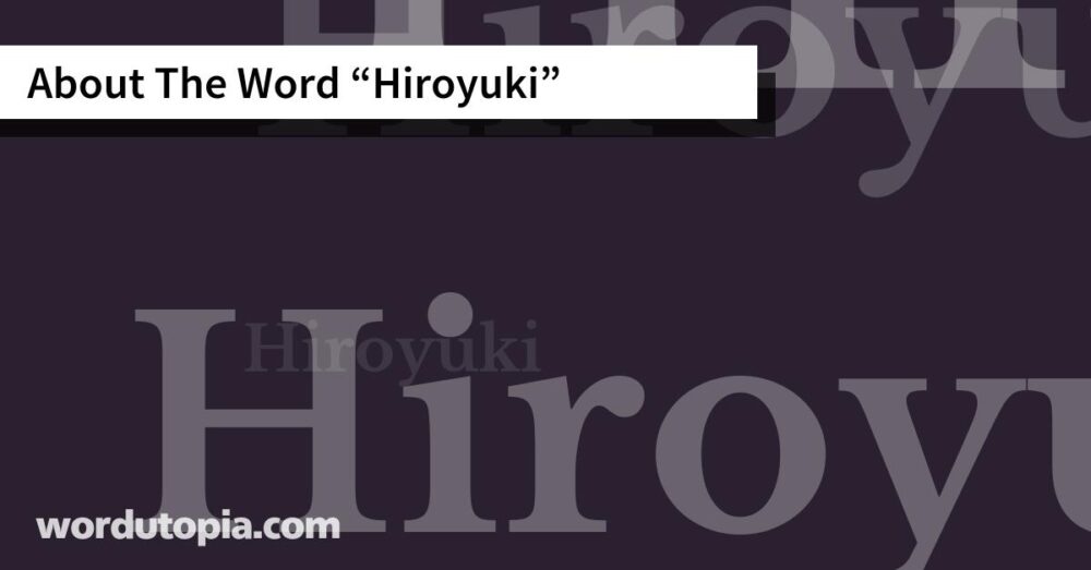 About The Word Hiroyuki