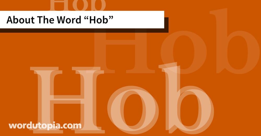About The Word Hob