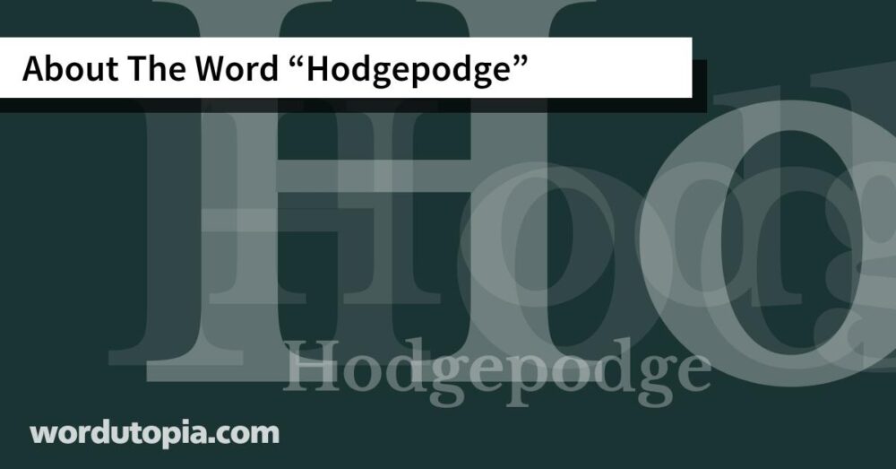 About The Word Hodgepodge