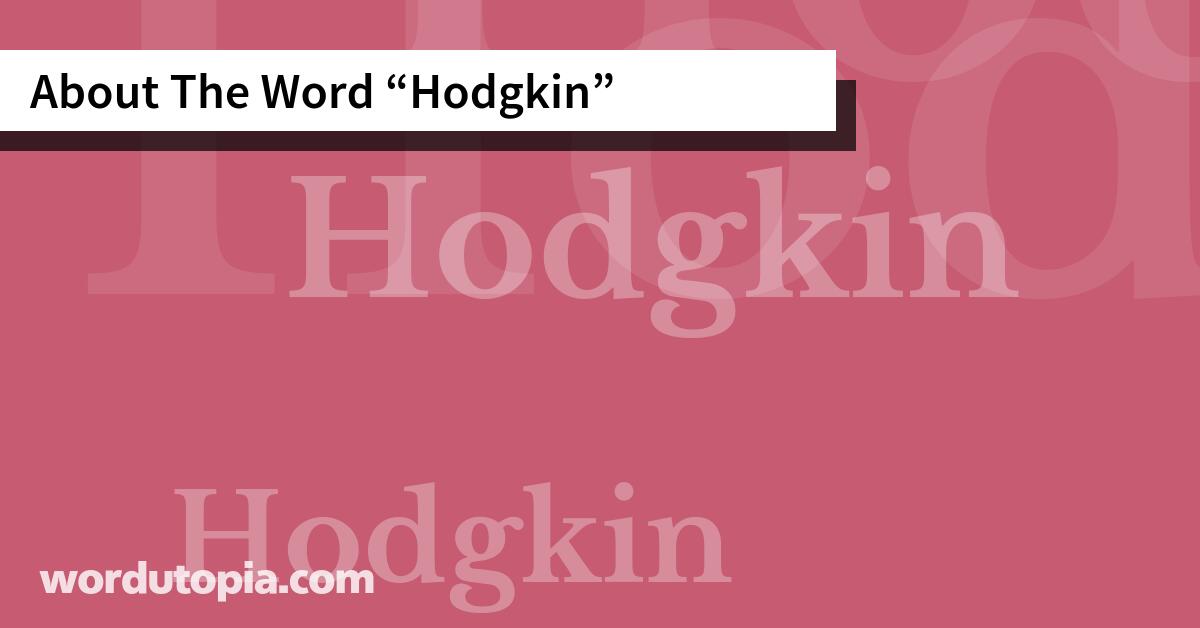 About The Word Hodgkin