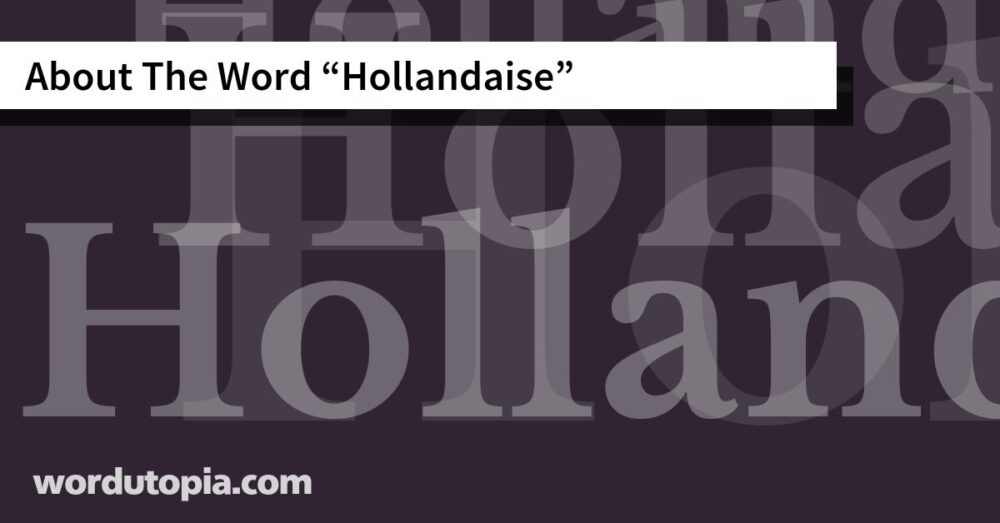 About The Word Hollandaise