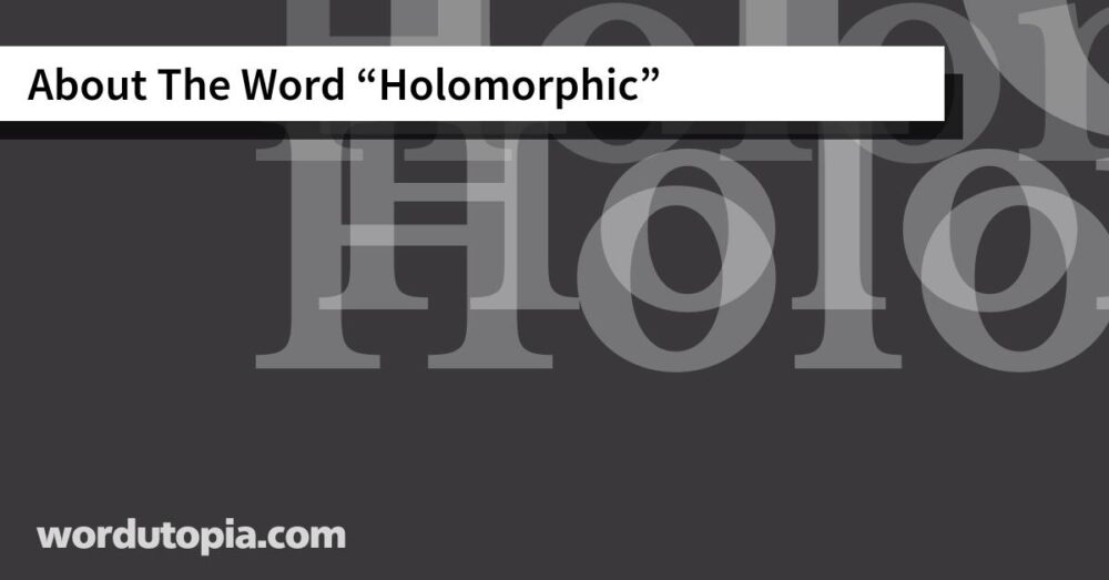 About The Word Holomorphic