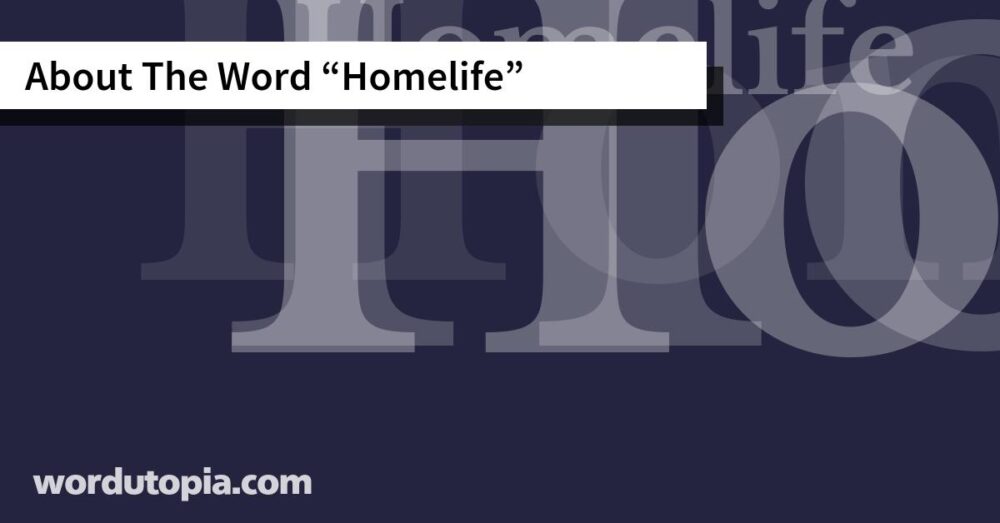 About The Word Homelife