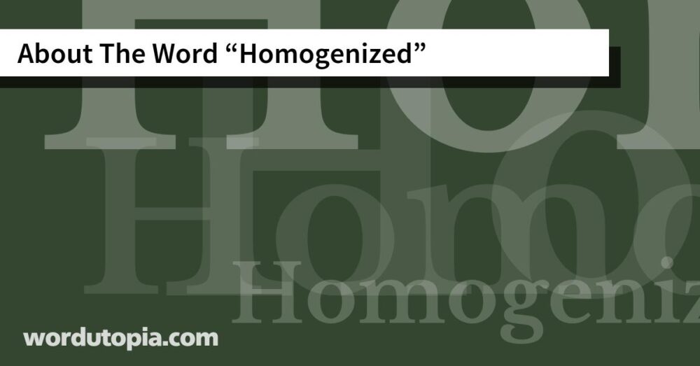 About The Word Homogenized