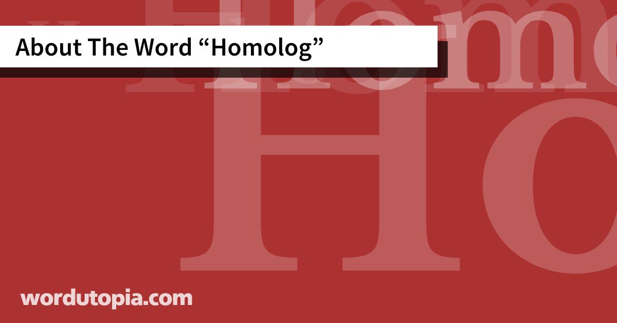 About The Word Homolog
