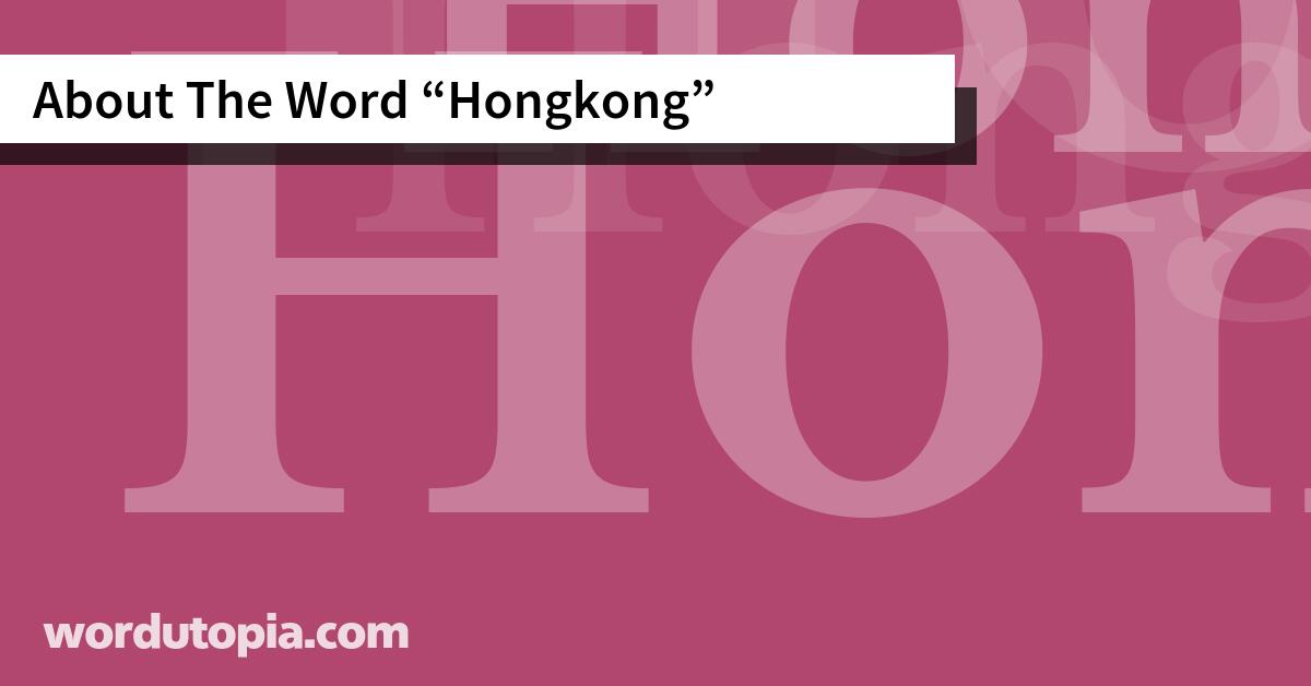 About The Word Hongkong