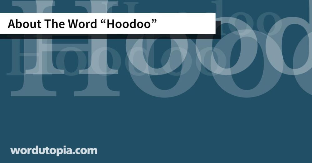 About The Word Hoodoo