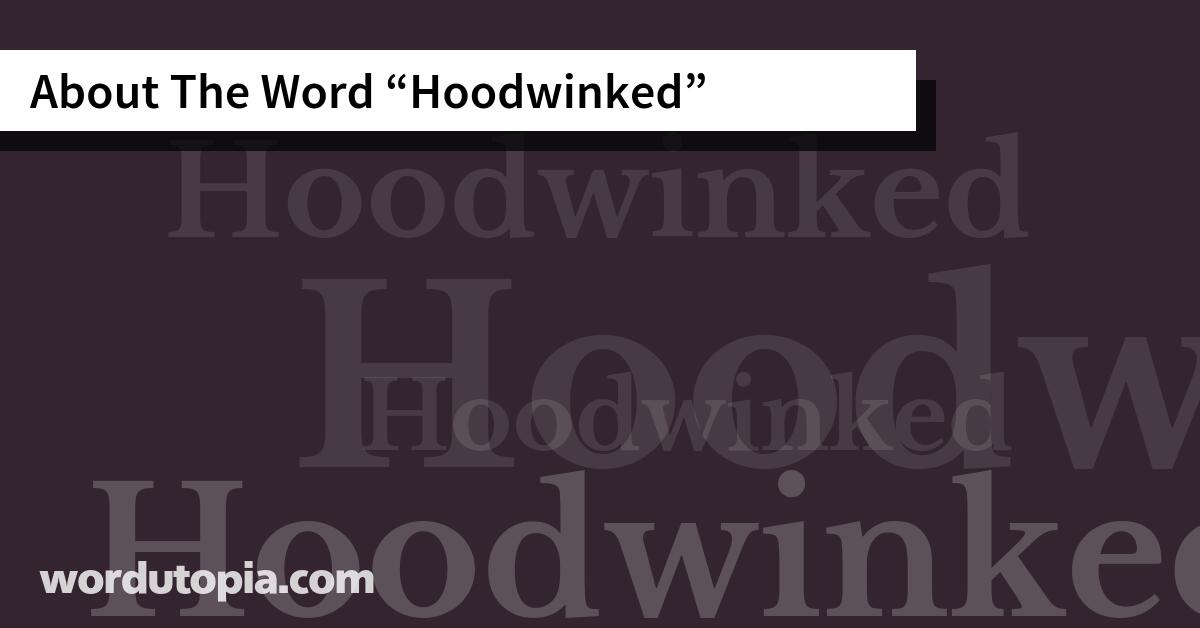 About The Word Hoodwinked