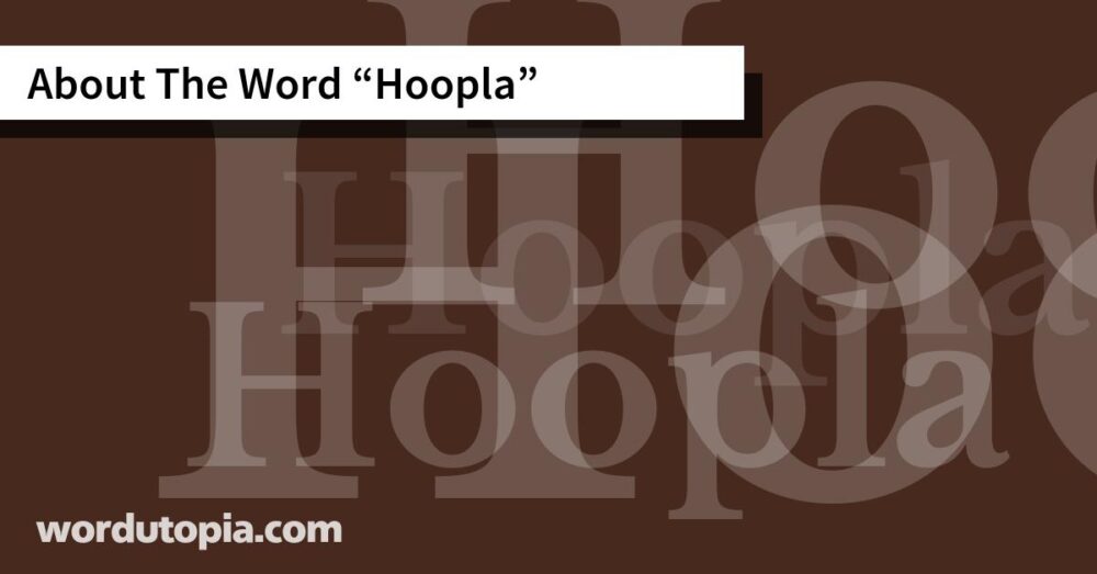 About The Word Hoopla