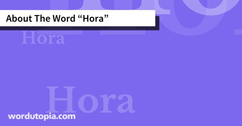 About The Word Hora